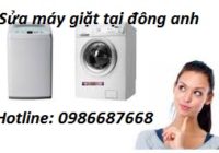 Sửa máy giặt tại đông anh 0986687668